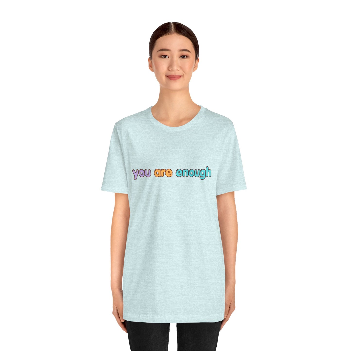 You Are Enough Tee