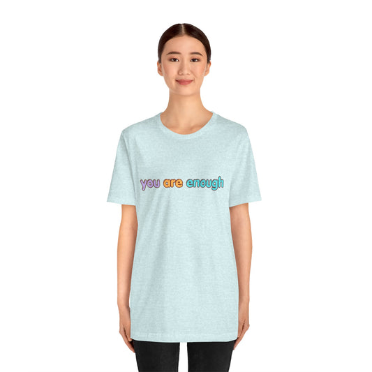 You Are Enough Tee