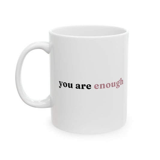 You Are Enough Mug