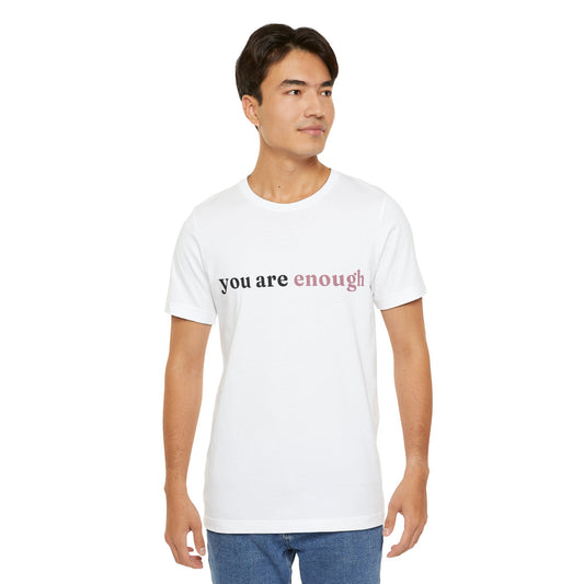 You Are Enough Tee